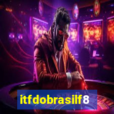 itfdobrasilf8