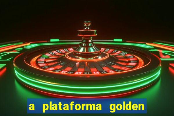 a plataforma golden slots paga mesmo