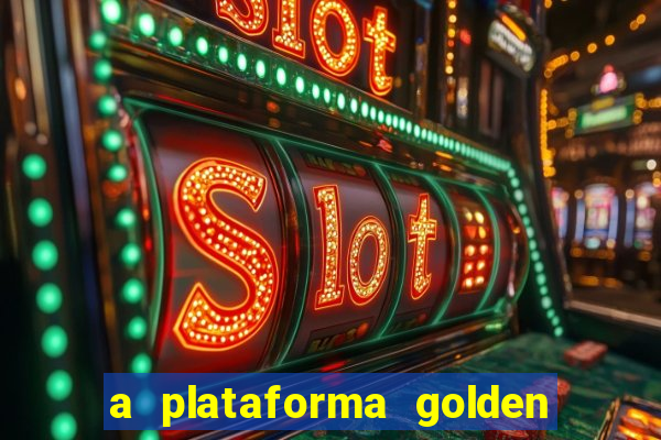 a plataforma golden slots paga mesmo