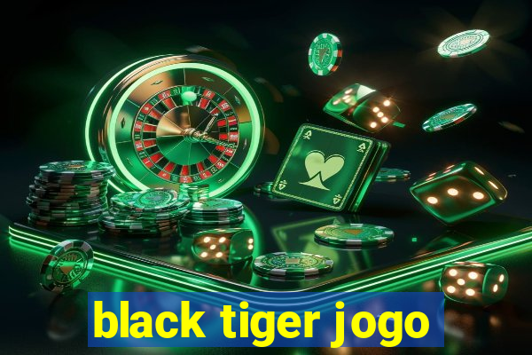 black tiger jogo