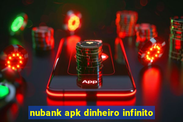 nubank apk dinheiro infinito