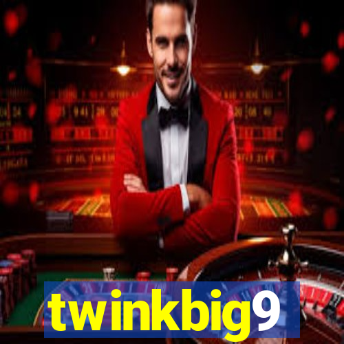 twinkbig9