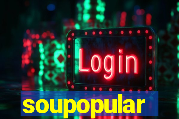 soupopular