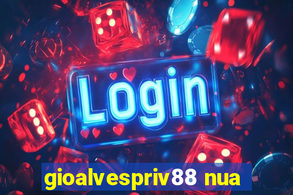 gioalvespriv88 nua