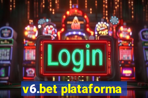 v6.bet plataforma