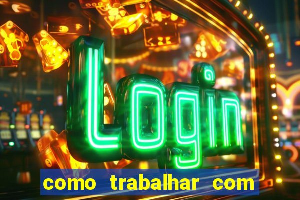 como trabalhar com jogos de aposta