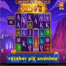 receber pix anonimo