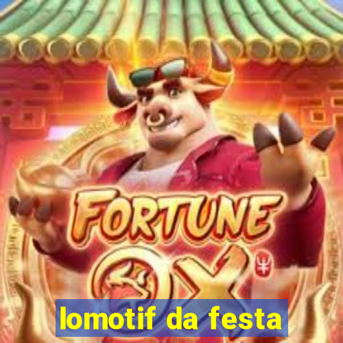 lomotif da festa