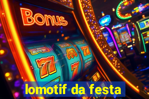 lomotif da festa