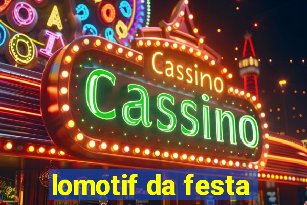 lomotif da festa