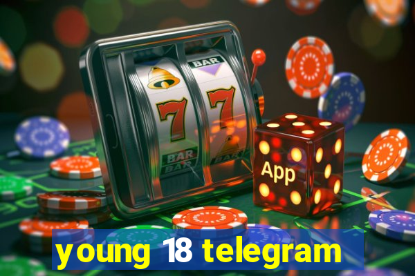 young 18 telegram