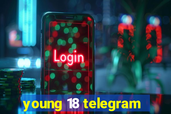 young 18 telegram