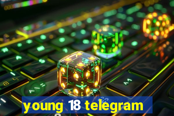 young 18 telegram