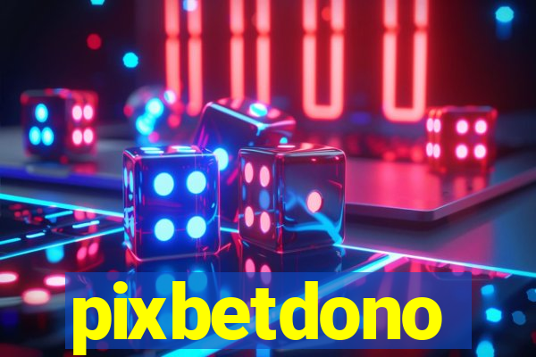 pixbetdono