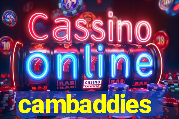 cambaddies