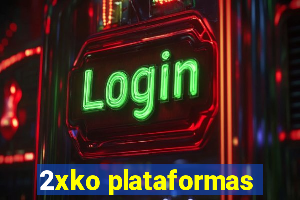 2xko plataformas