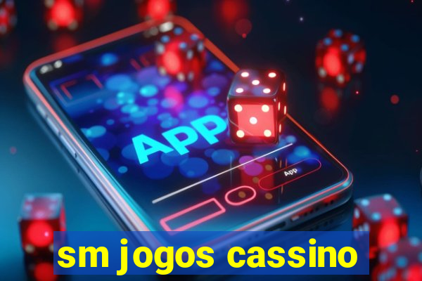 sm jogos cassino