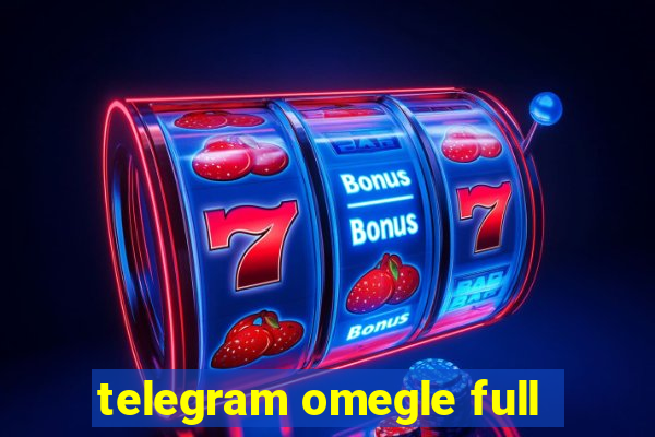 telegram omegle full