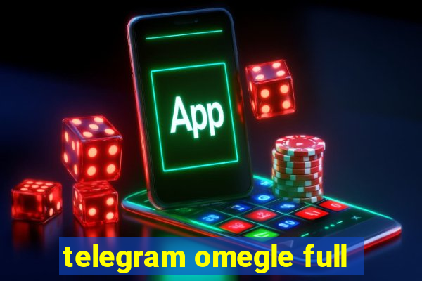 telegram omegle full