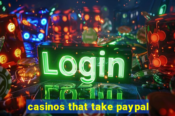 casinos that take paypal