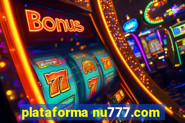 plataforma nu777.com