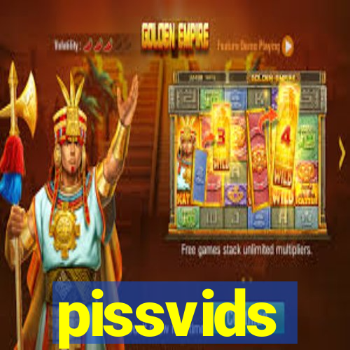 pissvids