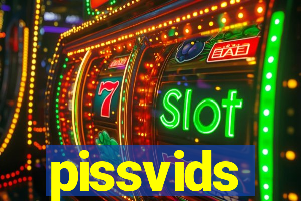 pissvids