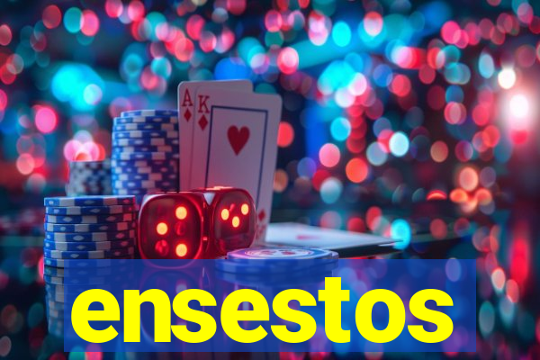 ensestos