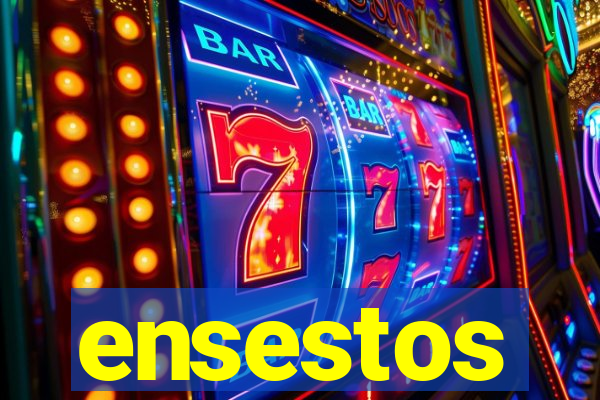 ensestos