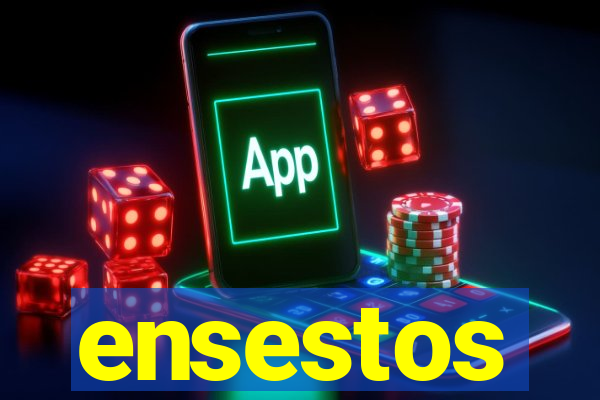 ensestos