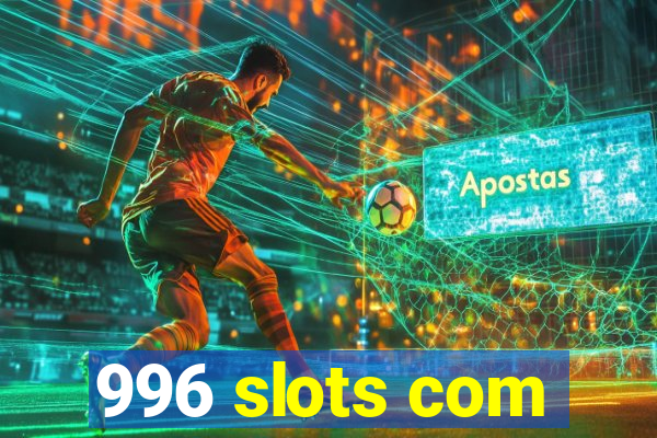 996 slots com