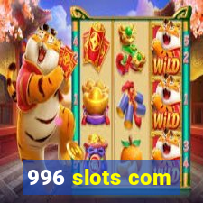 996 slots com