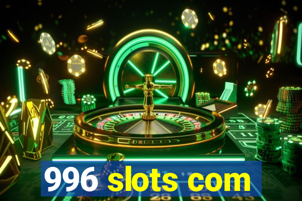 996 slots com