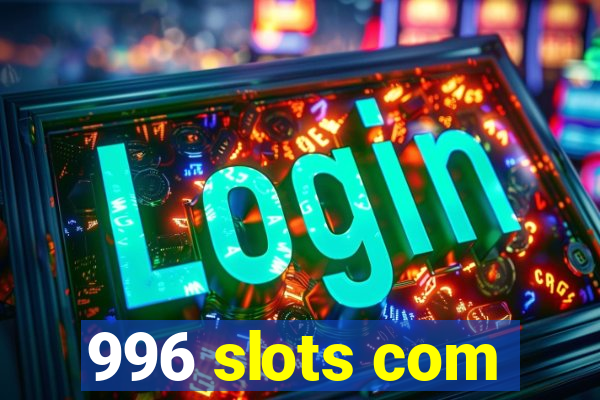 996 slots com