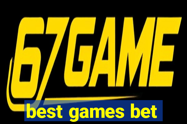 best games bet