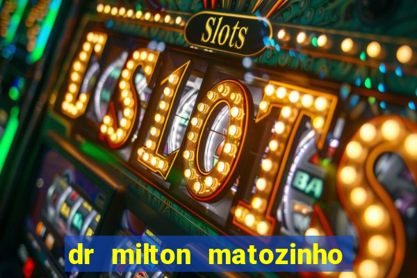 dr milton matozinho urologista santos