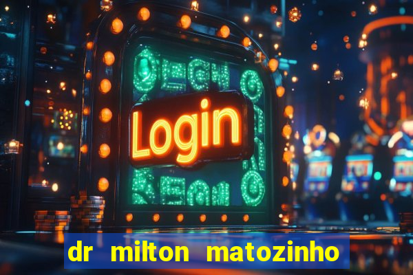 dr milton matozinho urologista santos