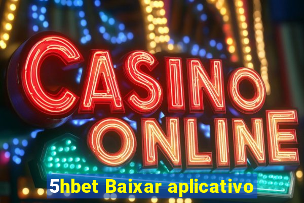 5hbet Baixar aplicativo