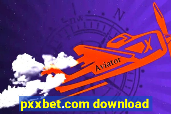 pxxbet.com download