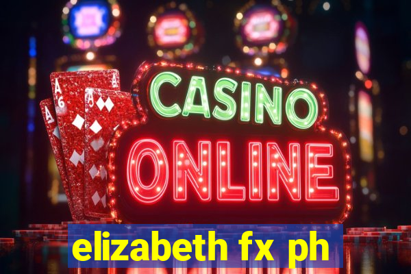 elizabeth fx ph