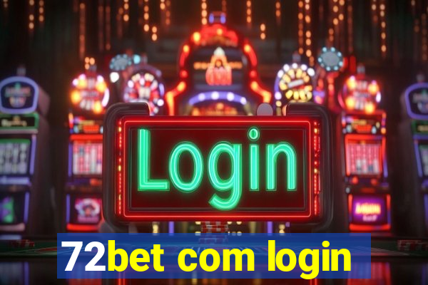 72bet com login