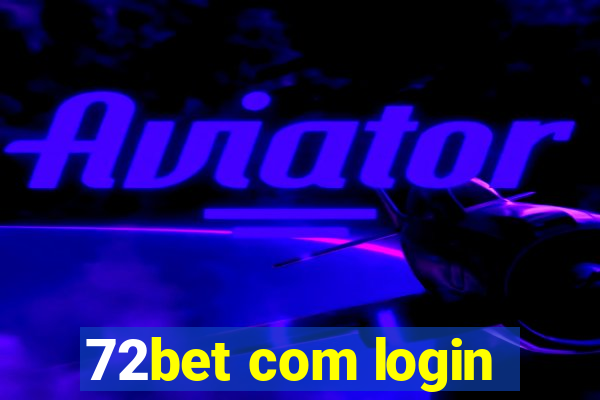 72bet com login