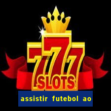 assistir futebol ao vivo multi canais