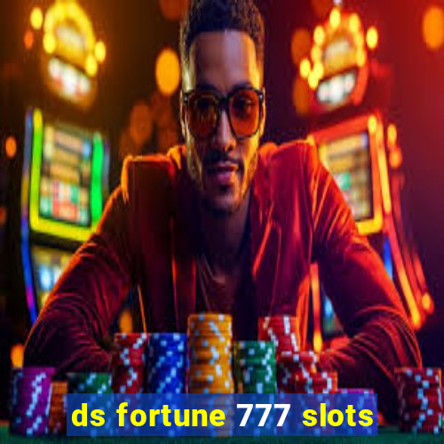 ds fortune 777 slots