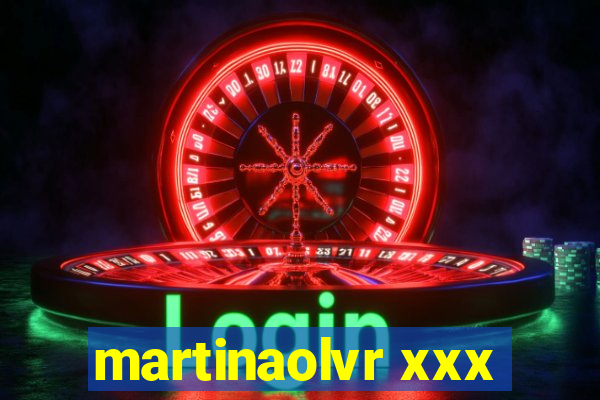 martinaolvr xxx