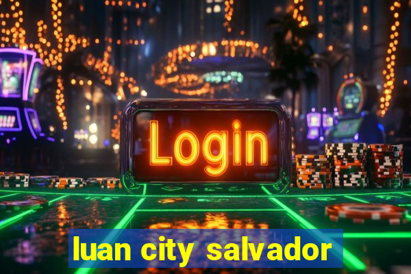 luan city salvador