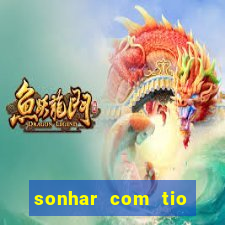 sonhar com tio jogo do bicho