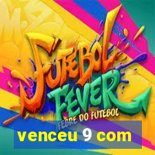 venceu 9 com