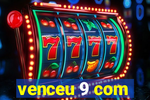 venceu 9 com