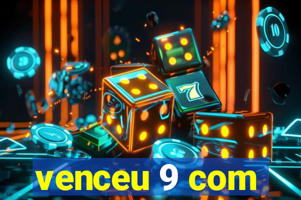 venceu 9 com